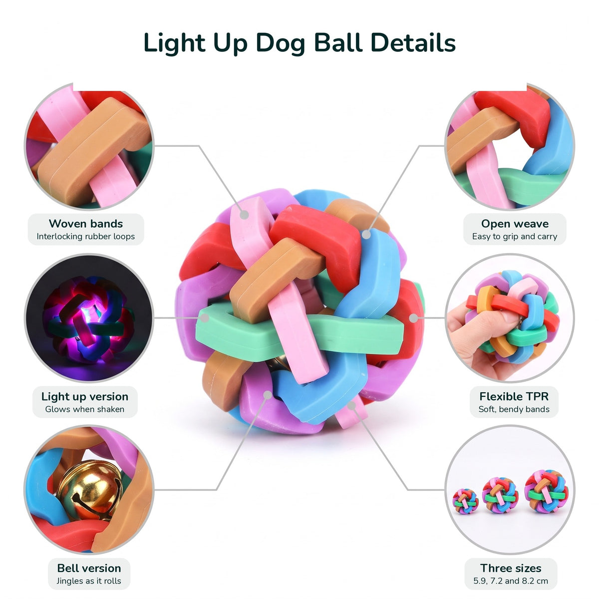 Light up dog ball details: woven bands, light up and bell versions, three sizes